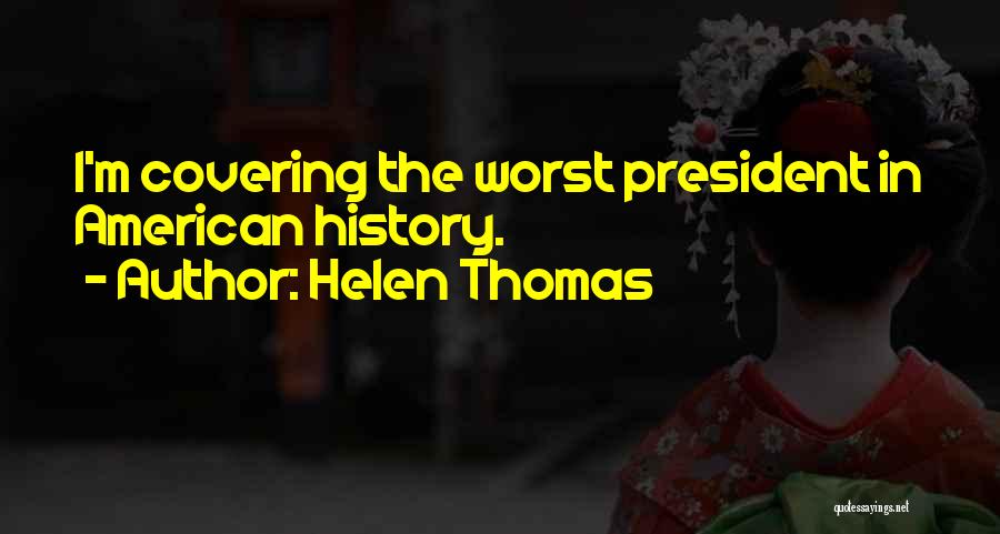 Helen Thomas Quotes 2103001