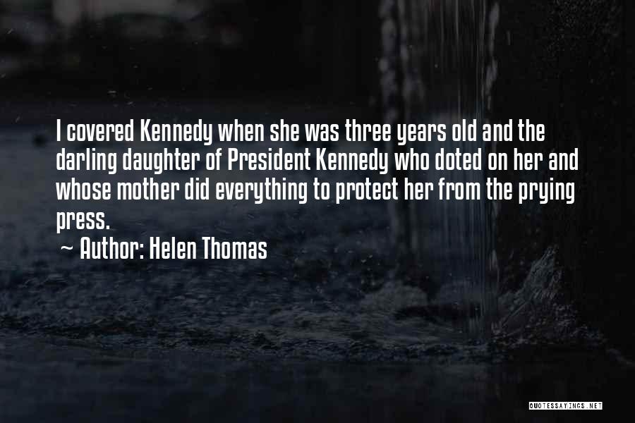 Helen Thomas Quotes 383540