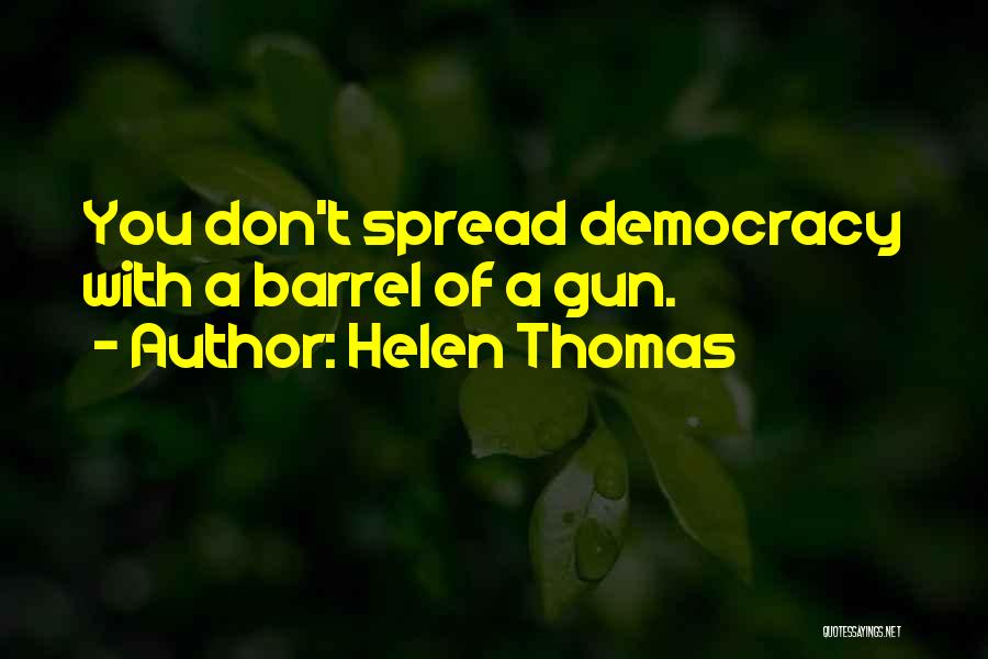 Helen Thomas Quotes 760577