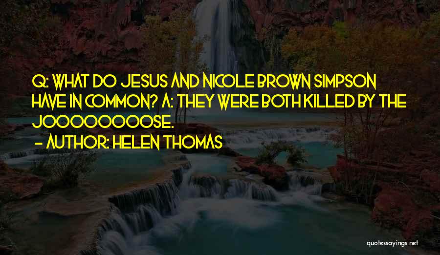 Helen Thomas Quotes 892855