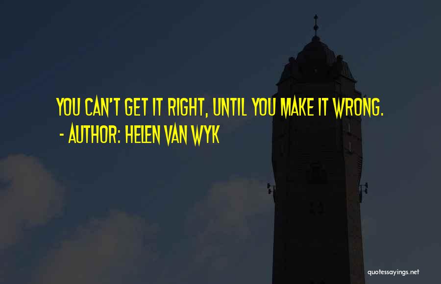 Helen Van Wyk Quotes 462500