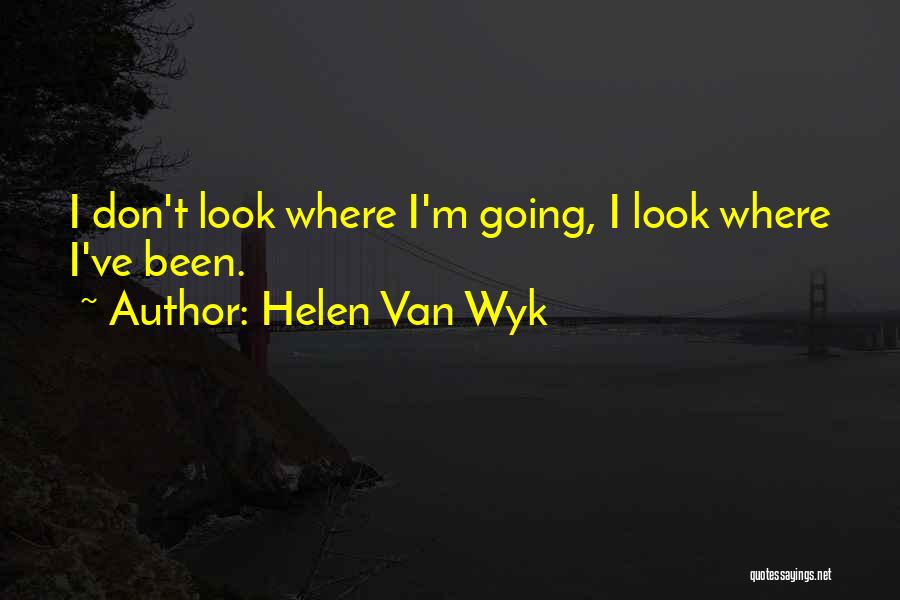 Helen Van Wyk Quotes 661132