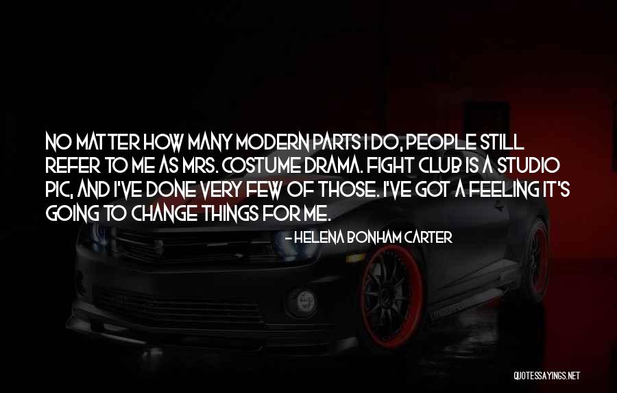 Helena Bonham Carter Quotes 1543341 Helena Bonham Carter Quotes 1543341