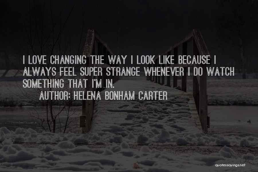Helena Bonham Carter Quotes 2246917