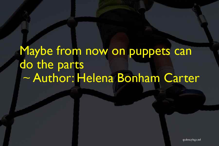 Helena Bonham Quotes By Helena Bonham Carter