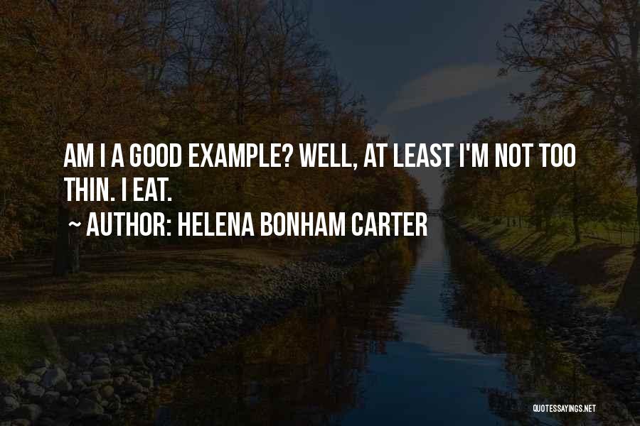 Helena Bonham Quotes By Helena Bonham Carter