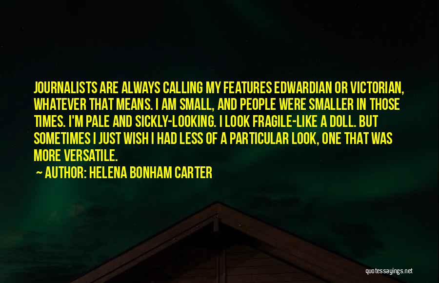 Helena Bonham Quotes By Helena Bonham Carter