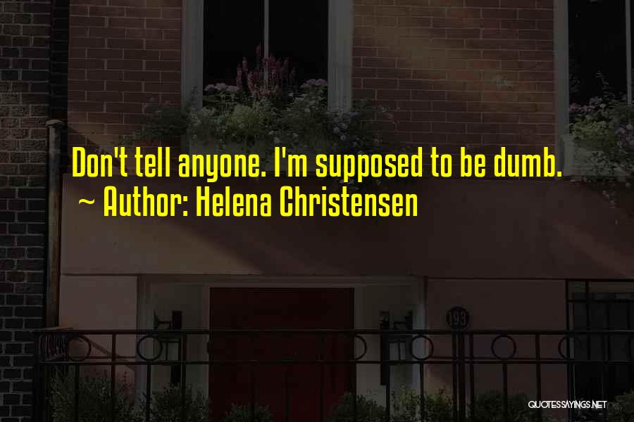 Helena Christensen Quotes 117651