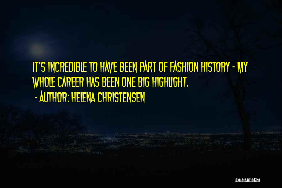 Helena Christensen Quotes 1873399