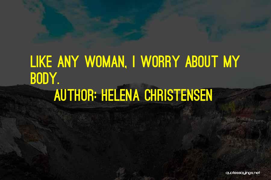 Helena Christensen Quotes 301489