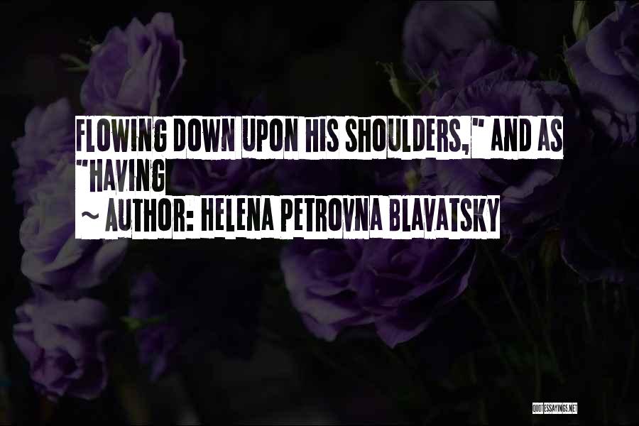 Helena Petrovna Blavatsky Quotes 646699