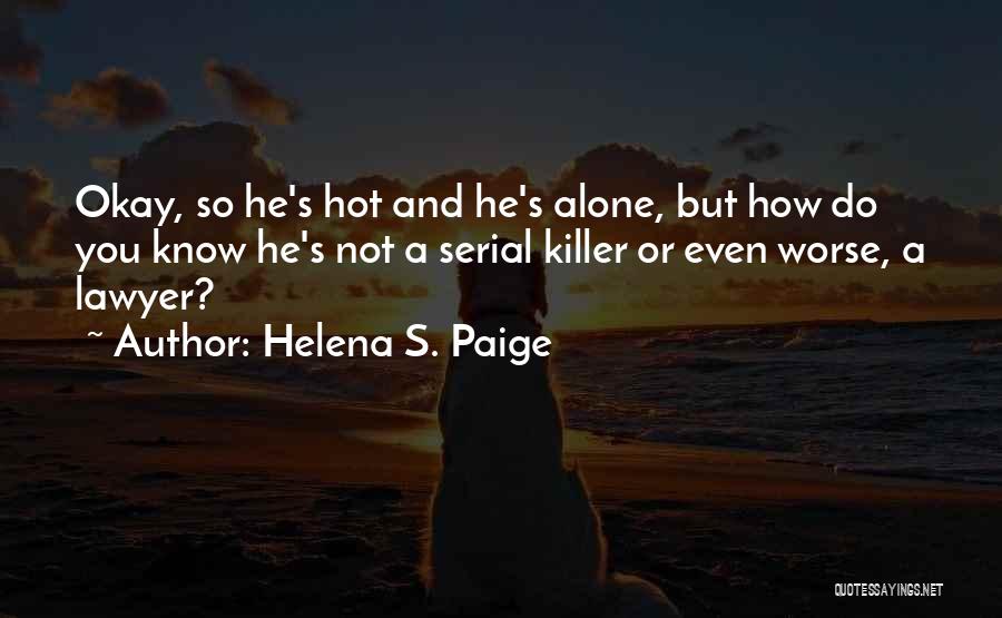 Helena S. Paige Quotes 1198715