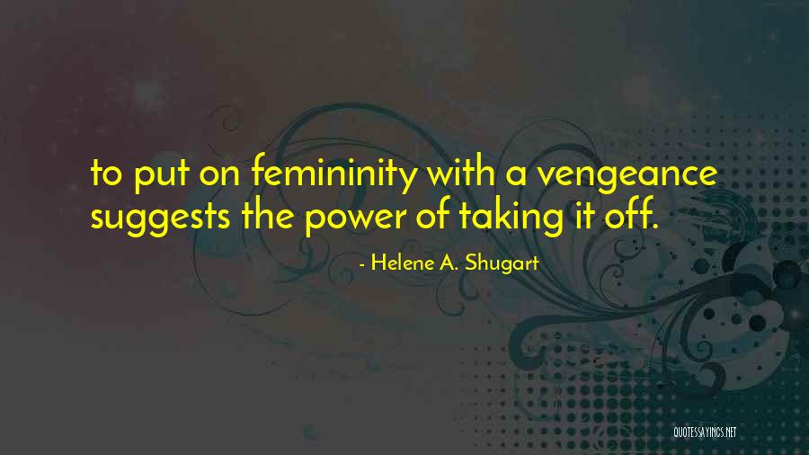 Helene A. Shugart Quotes 1089534