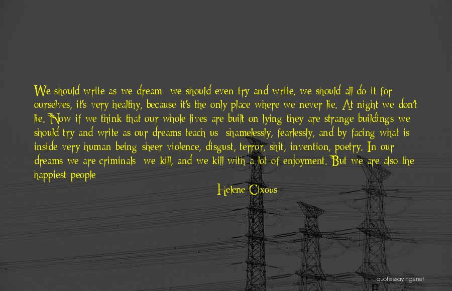 Helene Cixous Love Quotes By Helene Cixous Helene Cixous Love Quotes By Helene Cixous