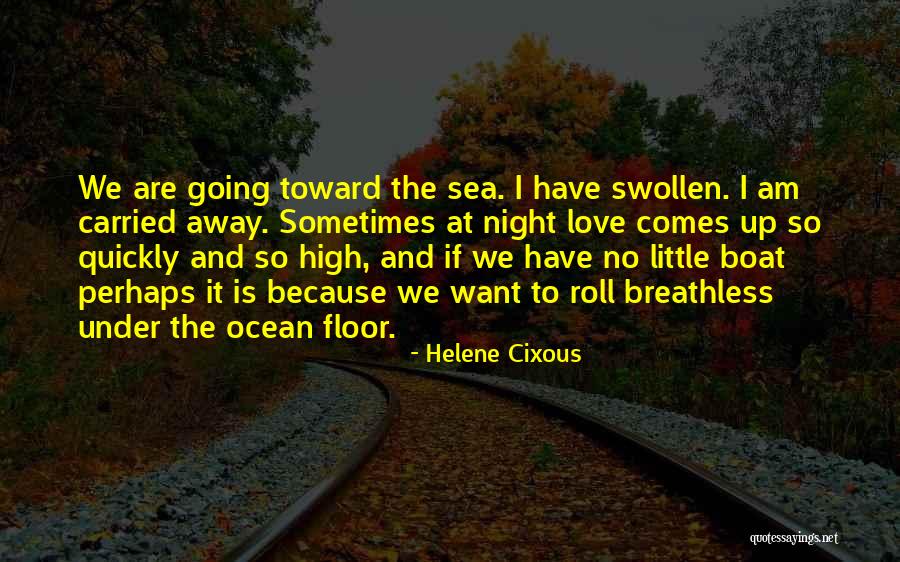 Helene Cixous Love Quotes By Helene Cixous