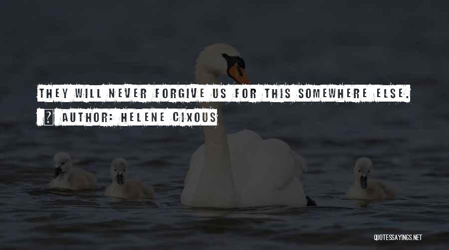 Helene Cixous Quotes 313161