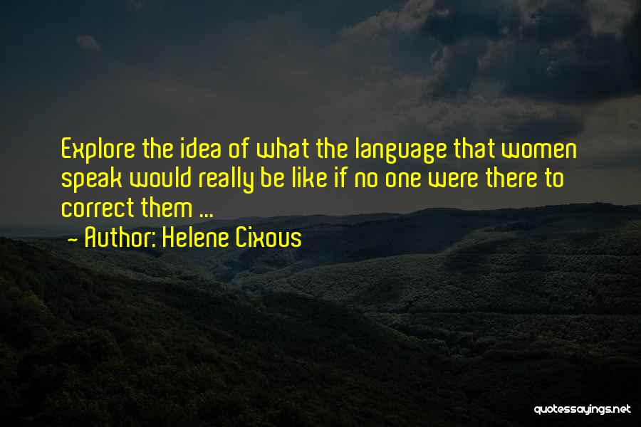 Helene Cixous Quotes 898718