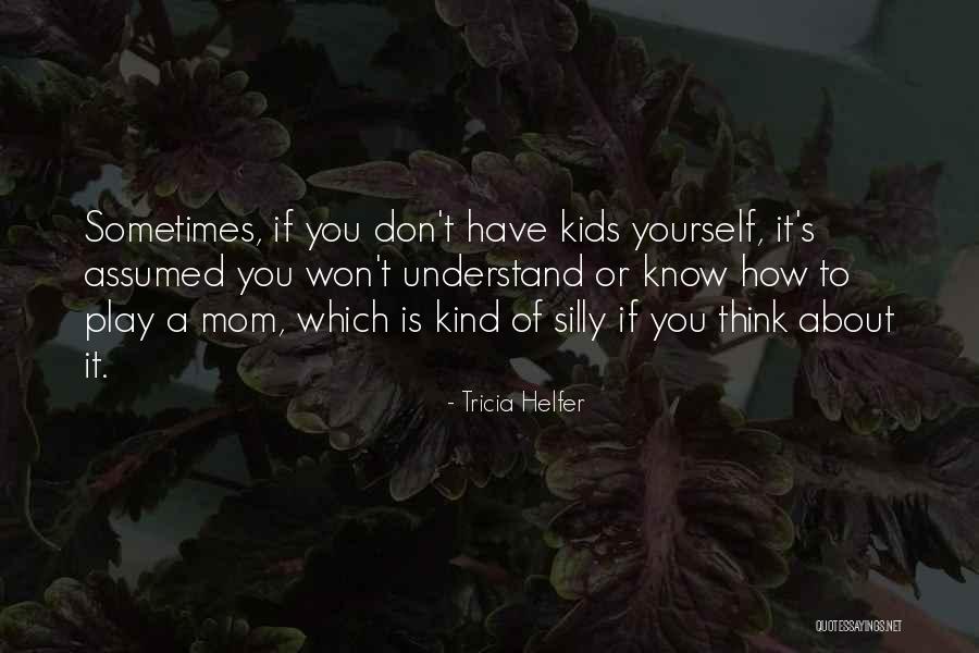 Helfer Tricia Quotes By Tricia Helfer Helfer Tricia Quotes By Tricia Helfer