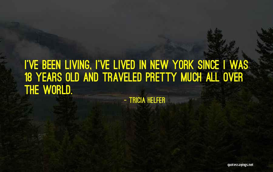 Helfer Tricia Quotes By Tricia Helfer Helfer Tricia Quotes By Tricia Helfer