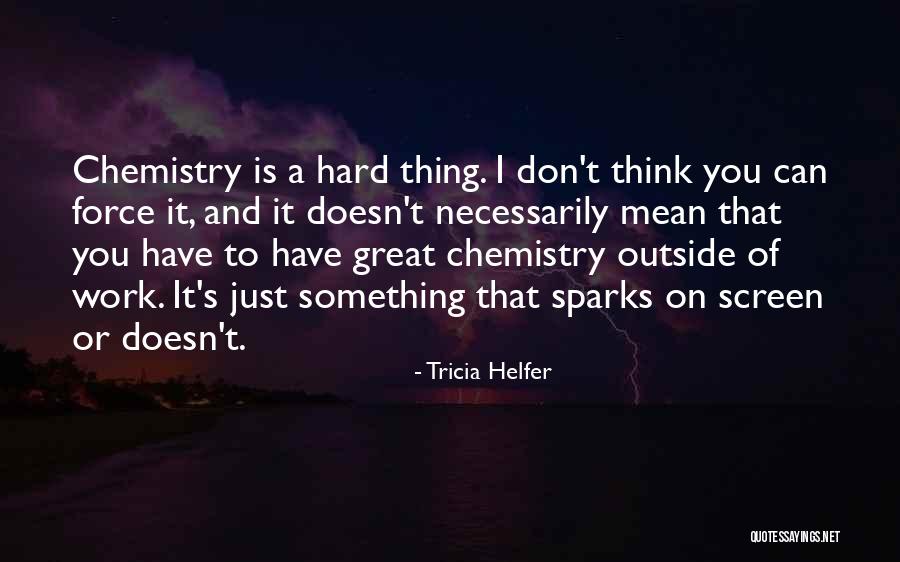 Helfer Tricia Quotes By Tricia Helfer Helfer Tricia Quotes By Tricia Helfer
