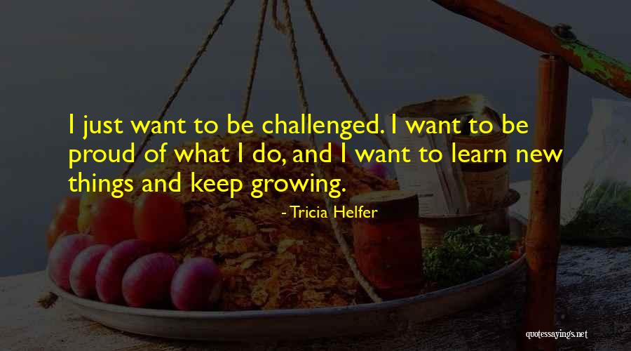 Helfer Tricia Quotes By Tricia Helfer Helfer Tricia Quotes By Tricia Helfer