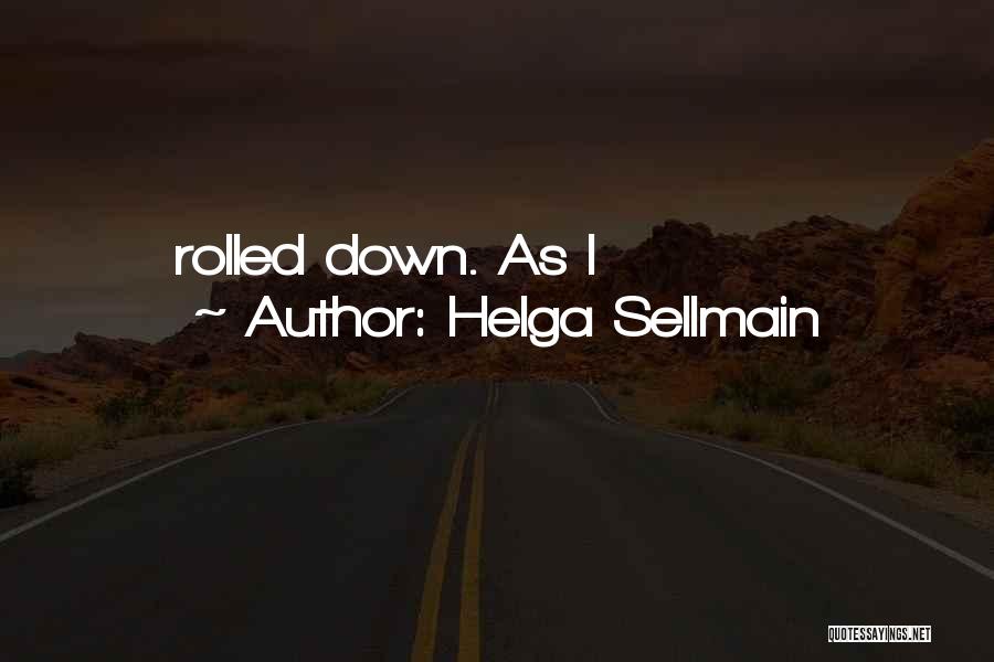 Helga Quotes By Helga Sellmain