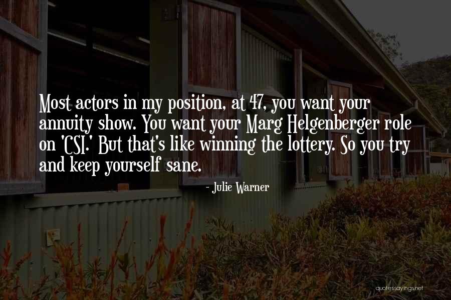 Helgenberger Of Csi Quotes By Julie Warner Helgenberger Of Csi Quotes By Julie Warner