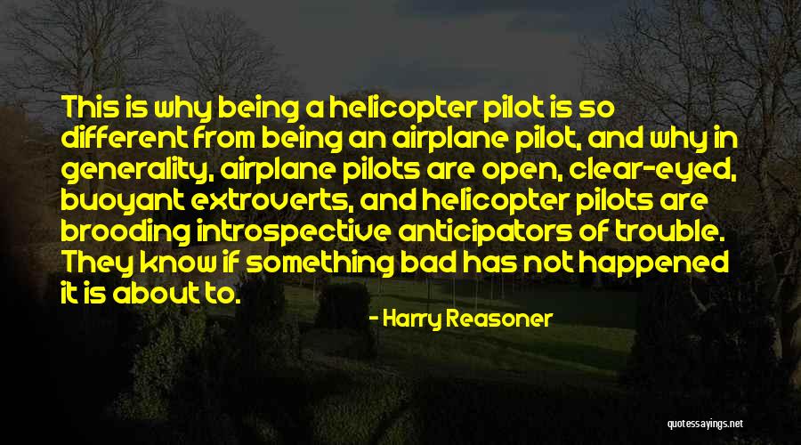 Helicopter Pilot Quotes By Harry Reasoner