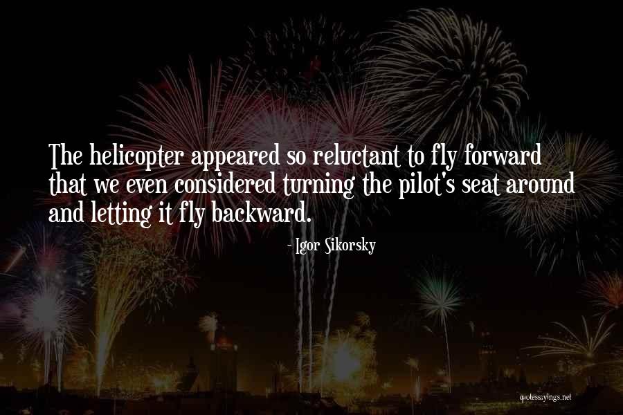 Helicopter Pilot Quotes By Igor Sikorsky Helicopter Pilot Quotes By Igor Sikorsky