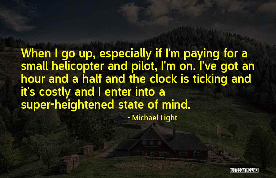 Helicopter Pilot Quotes By Michael Light