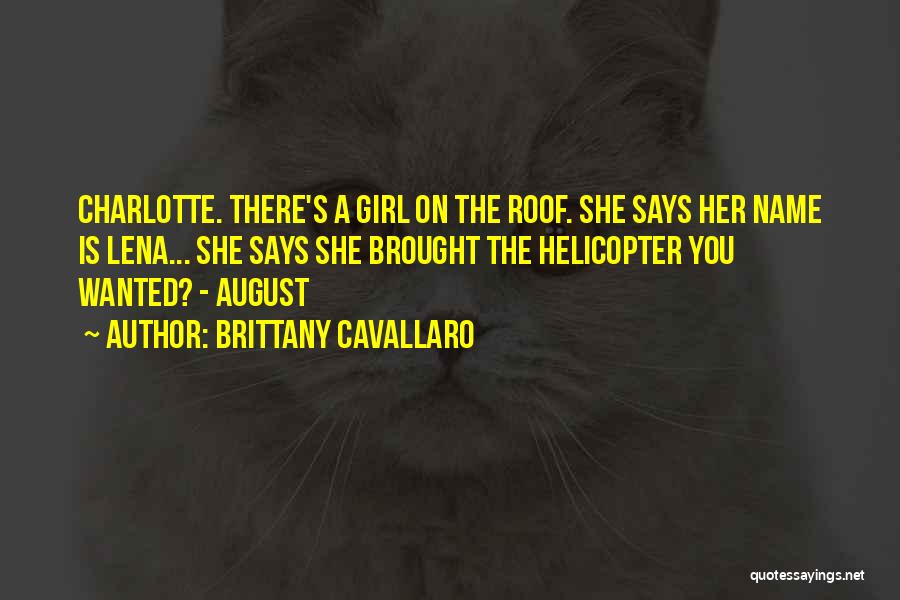 Helicopter Quotes By Brittany Cavallaro
