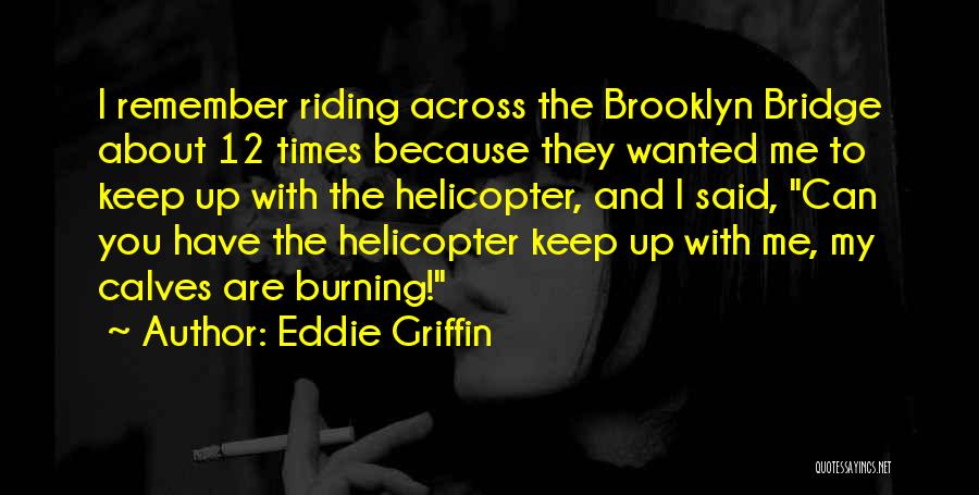 Helicopter Quotes By Eddie Griffin