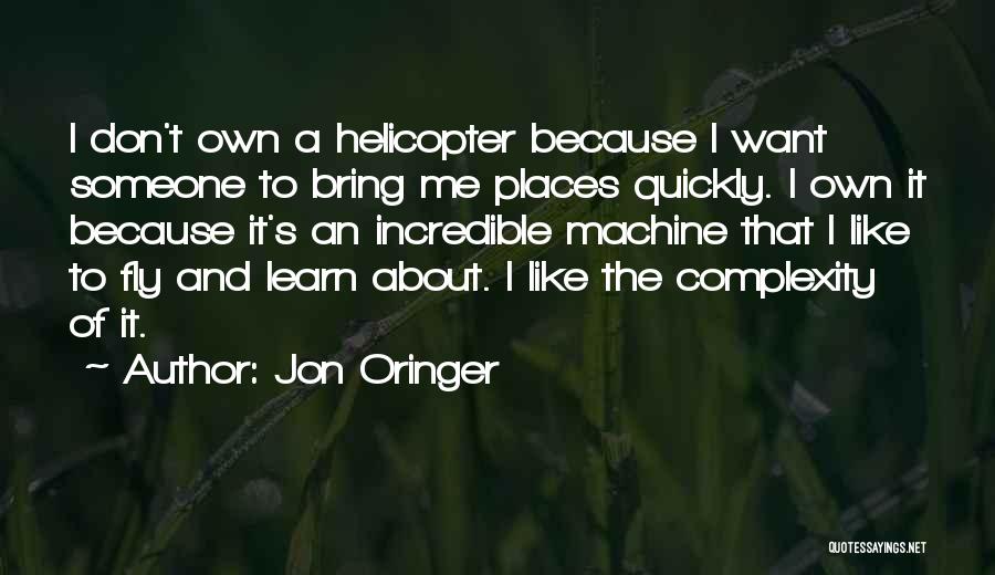 Helicopter Quotes By Jon Oringer