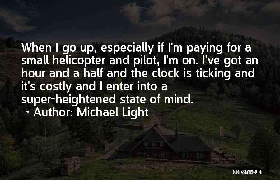 Helicopter Quotes By Michael Light