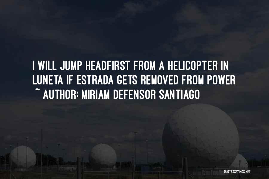 Helicopter Quotes By Miriam Defensor Santiago