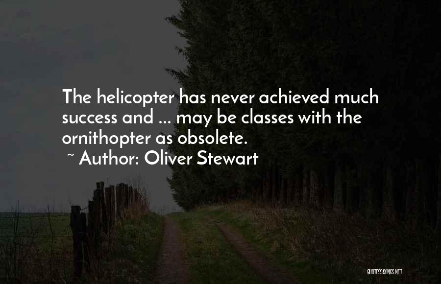 Helicopter Quotes By Oliver Stewart