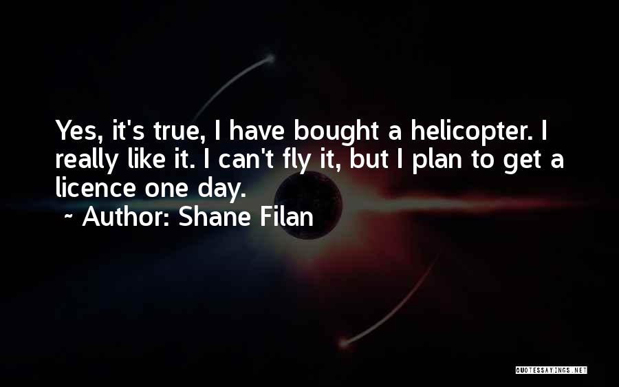 Helicopter Quotes By Shane Filan