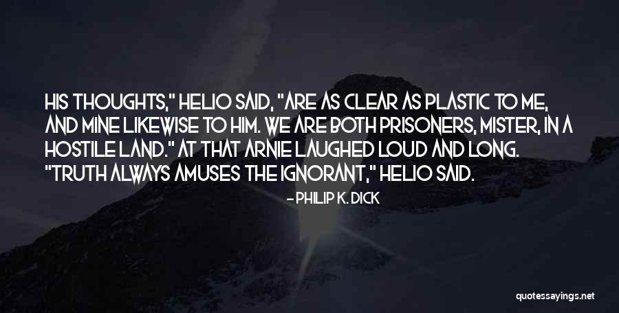 Helio Quotes By Philip K. Dick Helio Quotes By Philip K. Dick