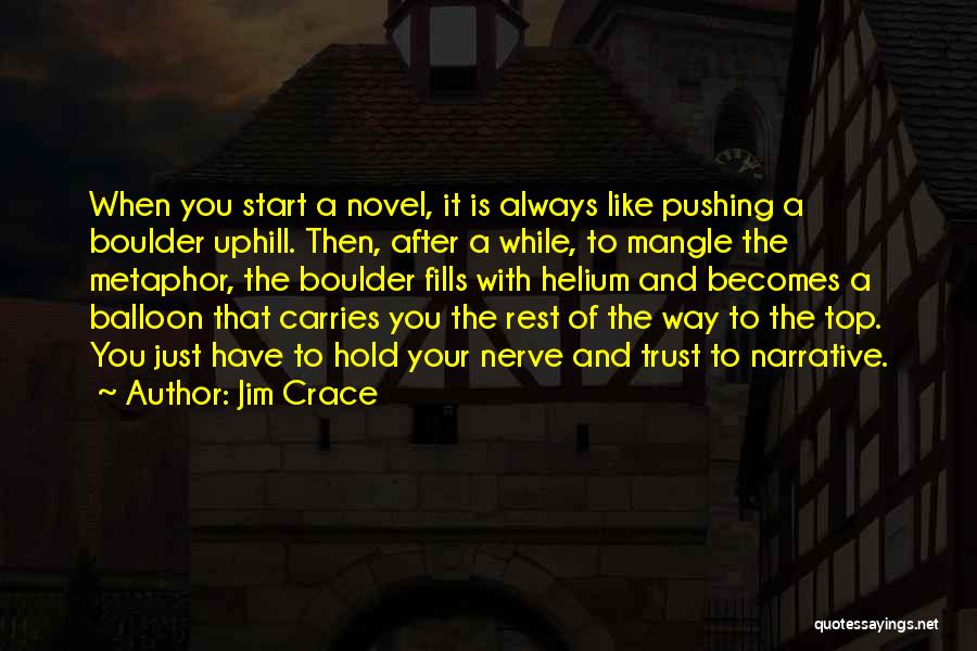 Helium Balloon Quotes By Jim Crace