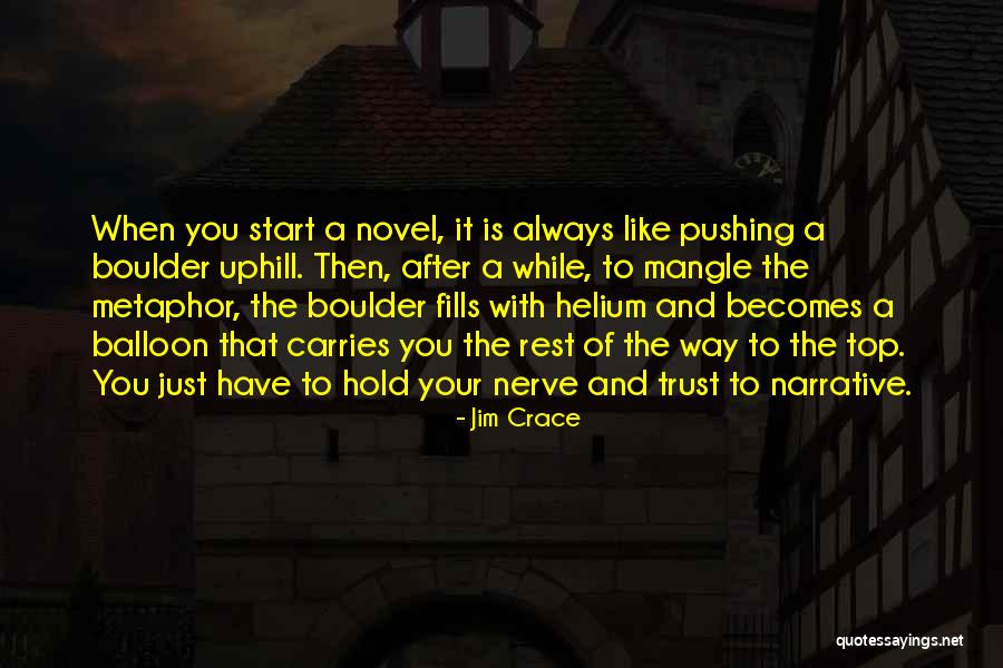 Helium Balloon Quotes By Jim Crace