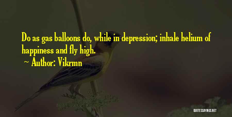 Helium Balloons Quotes By Vikrmn