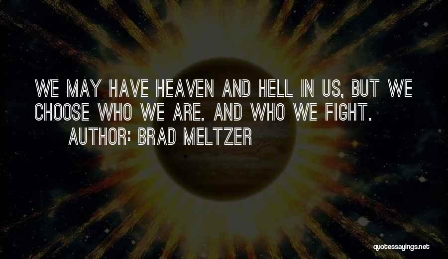 Hell And Heaven Quotes By Brad Meltzer