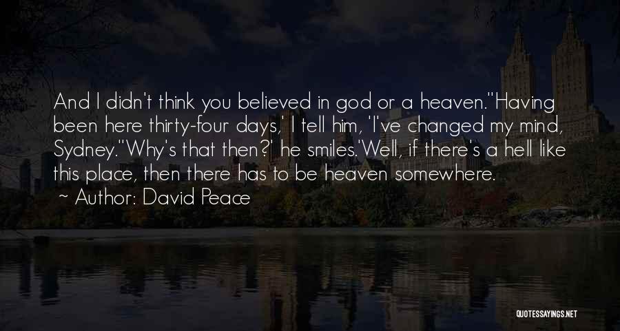 Hell And Heaven Quotes By David Peace