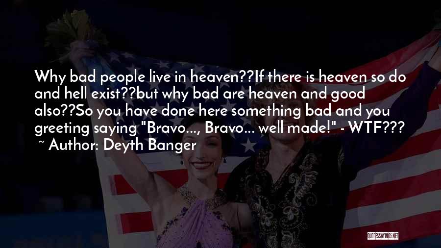 Hell And Heaven Quotes By Deyth Banger