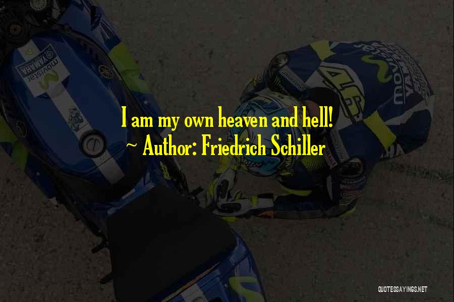 Hell And Heaven Quotes By Friedrich Schiller