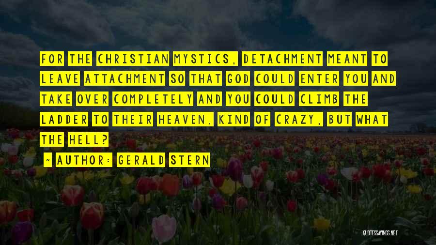 Hell And Heaven Quotes By Gerald Stern