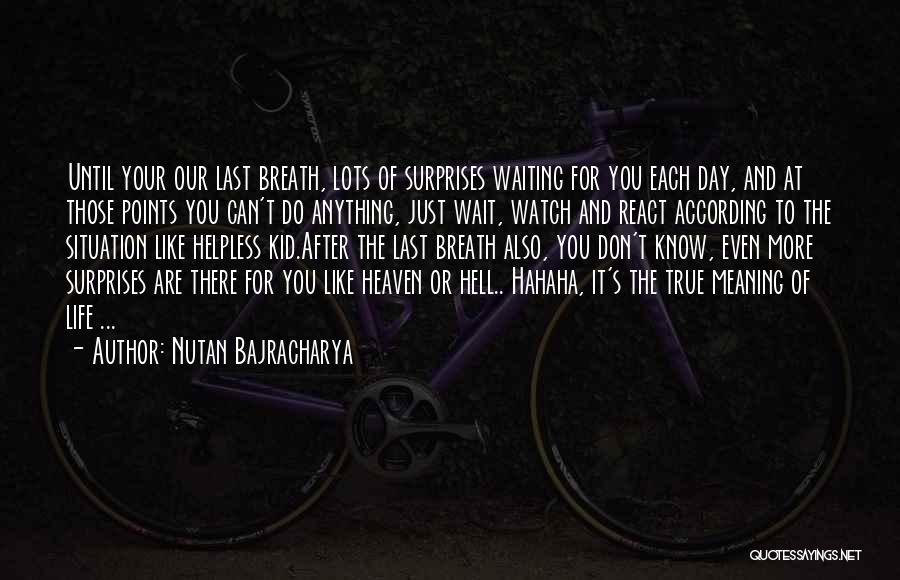 Hell And Heaven Quotes By Nutan Bajracharya