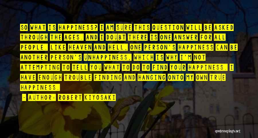 Hell And Heaven Quotes By Robert Kiyosaki