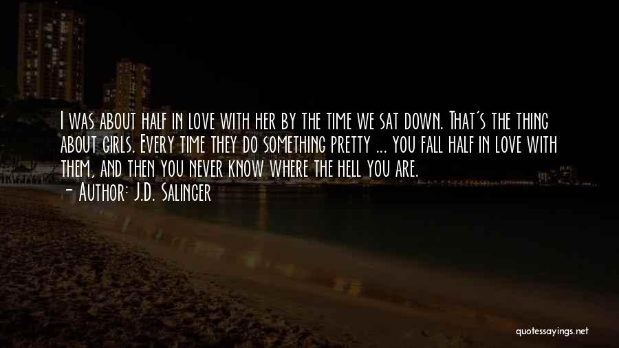 Hell And Love Quotes By J.D. Salinger