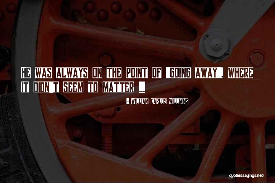 Hell Boys Face Quotes By William Carlos Williams Hell Boys Face Quotes By William Carlos Williams